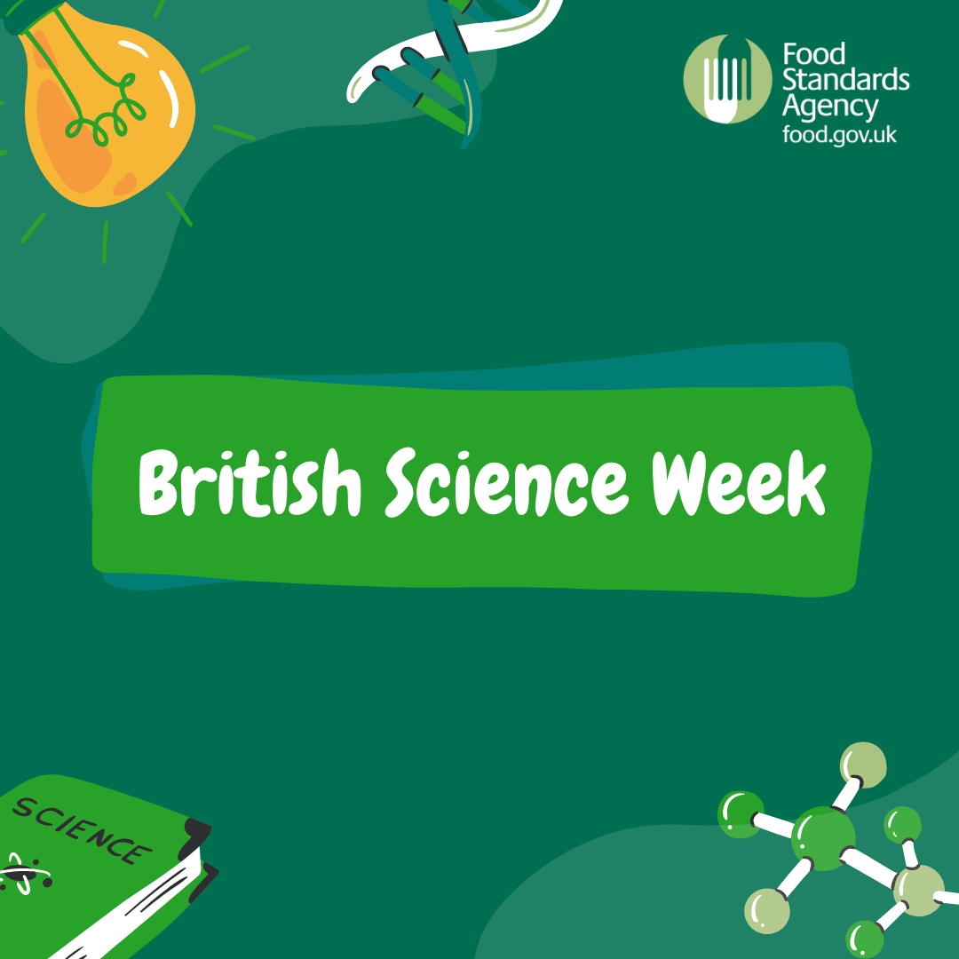 the-fsa-takes-time-for-british-science-week-food-standards-agency